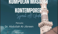 KUMPULAN MASALAH KONTEMPORER  SYARAH AL-‘UMDAH  JILID 01